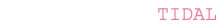 TIDAL